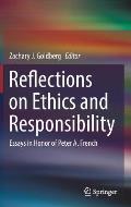 Reflections on Ethics and Responsibility: Essays in Honor of Peter A. French