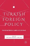 Turkish Foreign Policy: International Relations, Legality and Global Reach