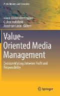 Value-Oriented Media Management: Decision Making Between Profit and Responsibility