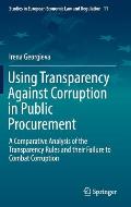Using Transparency Against Corruption in Public Procurement: A Comparative Analysis of the Transparency Rules and Their Failure to Combat Corruption