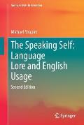 The Speaking Self: Language Lore and English Usage: Second Edition