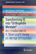 Transforming IQ Into Orthop?die Mentale: An Introduction to A. Binet and V. Vaney on Mental Orthopedics