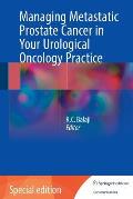Managing Metastatic Prostate Cancer in Your Urological Oncology Practice