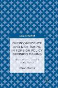 Overconfidence and Risk Taking in Foreign Policy Decision Making: The Case of Turkey's Syria Policy