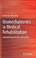 Biomechatronics in Medical Rehabilitation: Biomodelling, Interface, and Control