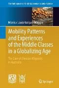 Mobility Patterns and Experiences of the Middle Classes in a Globalizing Age: The Case of Mexican Migrants in Australia
