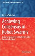 Achieving Consensus in Robot Swarms: Design and Analysis of Strategies for the Best-Of-N Problem