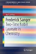 Frederick Sanger: Two-Time Nobel Laureate in Chemistry