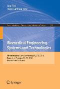 Biomedical Engineering Systems and Technologies: 9th International Joint Conference, Biostec 2016, Rome, Italy, February 21-23, 2016, Revised Selected