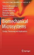 Biomechanical Microsystems: Design, Processing and Applications