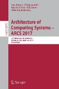 Architecture of Computing Systems - Arcs 2017: 30th International Conference, Vienna, Austria, April 3-6, 2017, Proceedings