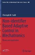 Non-Identifier Based Adaptive Control in Mechatronics: Theory and Application