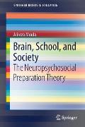 Brain, School, and Society: The Neuropsychosocial Preparation Theory
