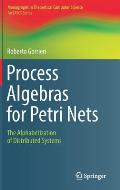 Process Algebras for Petri Nets: The Alphabetization of Distributed Systems