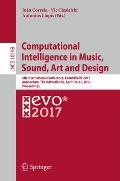 Computational Intelligence in Music, Sound, Art and Design: 6th International Conference, Evomusart 2017, Amsterdam, the Netherlands, April 19-21, 201