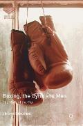 Boxing, the Gym, and Men: The Mark of the Fist