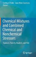 Chemical Mixtures and Combined Chemical and Nonchemical Stressors: Exposure, Toxicity, Analysis, and Risk