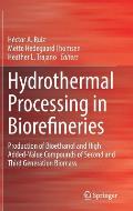 Hydrothermal Processing in Biorefineries: Production of Bioethanol and High Added-Value Compounds of Second and Third Generation Biomass