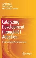 Catalyzing Development Through ICT Adoption: The Developing World Experience