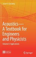 Acoustics-A Textbook for Engineers and Physicists: Volume II: Applications