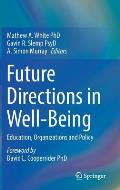 Future Directions in Well-Being: Education, Organizations and Policy