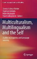 Multiculturalism, Multilingualism and the Self: Studies in Linguistics and Language Learning