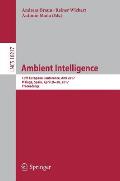 Ambient Intelligence: 13th European Conference, Ami 2017, Malaga, Spain, April 26-28, 2017, Proceedings