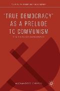 'True Democracy' as a Prelude to Communism: The Marx of Democracy