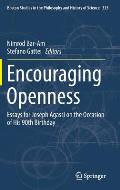 Encouraging Openness: Essays for Joseph Agassi on the Occasion of His 90th Birthday