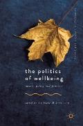 The Politics of Wellbeing: Theory, Policy and Practice