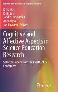Cognitive and Affective Aspects in Science Education Research: Selected Papers from the Esera 2015 Conference