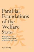 Familial Foundations of the Welfare State: Building the National Health Insurance Systems in South Korea and Taiwan