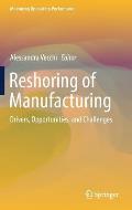 Reshoring of Manufacturing: Drivers, Opportunities, and Challenges