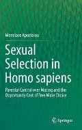 Sexual Selection in Homo Sapiens Parental Control Over Mating & the Opportunity Cost of Free Mate Choice