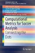 Computational Metrics for Soccer Analysis: Connecting the Dots