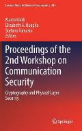 Proceedings of the 2nd Workshop on Communication Security: Cryptography and Physical Layer Security