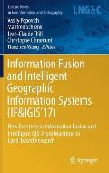 Information Fusion and Intelligent Geographic Information Systems (If&igis'17): New Frontiers in Information Fusion and Intelligent Gis: From Maritime