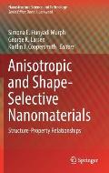 Anisotropic and Shape-Selective Nanomaterials: Structure-Property Relationships