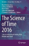 The Science of Time 2016: Time in Astronomy & Society, Past, Present and Future