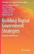 Building Digital Government Strategies: Principles and Practices
