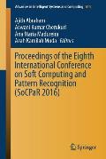 Proceedings of the Eighth International Conference on Soft Computing and Pattern Recognition (Socpar 2016)