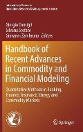 Handbook of Recent Advances in Commodity and Financial Modeling: Quantitative Methods in Banking, Finance, Insurance, Energy and Commodity Markets
