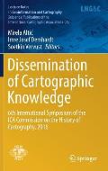 Dissemination of Cartographic Knowledge: 6th International Symposium of the Ica Commission on the History of Cartography, 2016