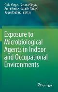 Exposure to Microbiological Agents in Indoor and Occupational Environments