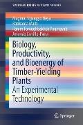 Biology, Productivity and Bioenergy of Timber-Yielding Plants: An Experimental Technology