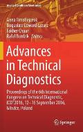Advances in Technical Diagnostics: Proceedings of the 6th International Congress on Technical Diagnostics, Ictd2016, 12 - 16 September 2016, Gliwice,
