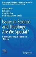 Issues in Science and Theology: Are We Special?: Human Uniqueness in Science and Theology
