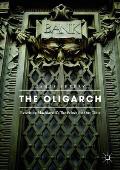 The Oligarch: Rewriting Machiavelli's the Prince for Our Time
