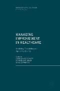 Managing Improvement in Healthcare: Attaining, Sustaining and Spreading Quality