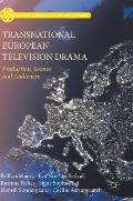 Transnational European Television Drama: Production, Genres and Audiences